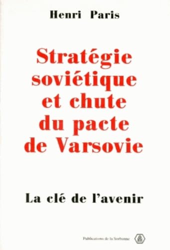 Strategie Sovietique Et Chute Du Pacte De Varsovie. La Cle De L'Avenir Books