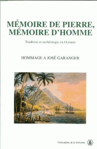 Memoire De Pierre, Memoire D'Homme. Tradition Et Archeologie En Oceanie, Hommage A Jose Garanger Books