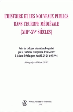 L'histoire et les nouveaux publics dans l'Europe médiévale (XIIIe-XVe siècles) : actes du colloque international book