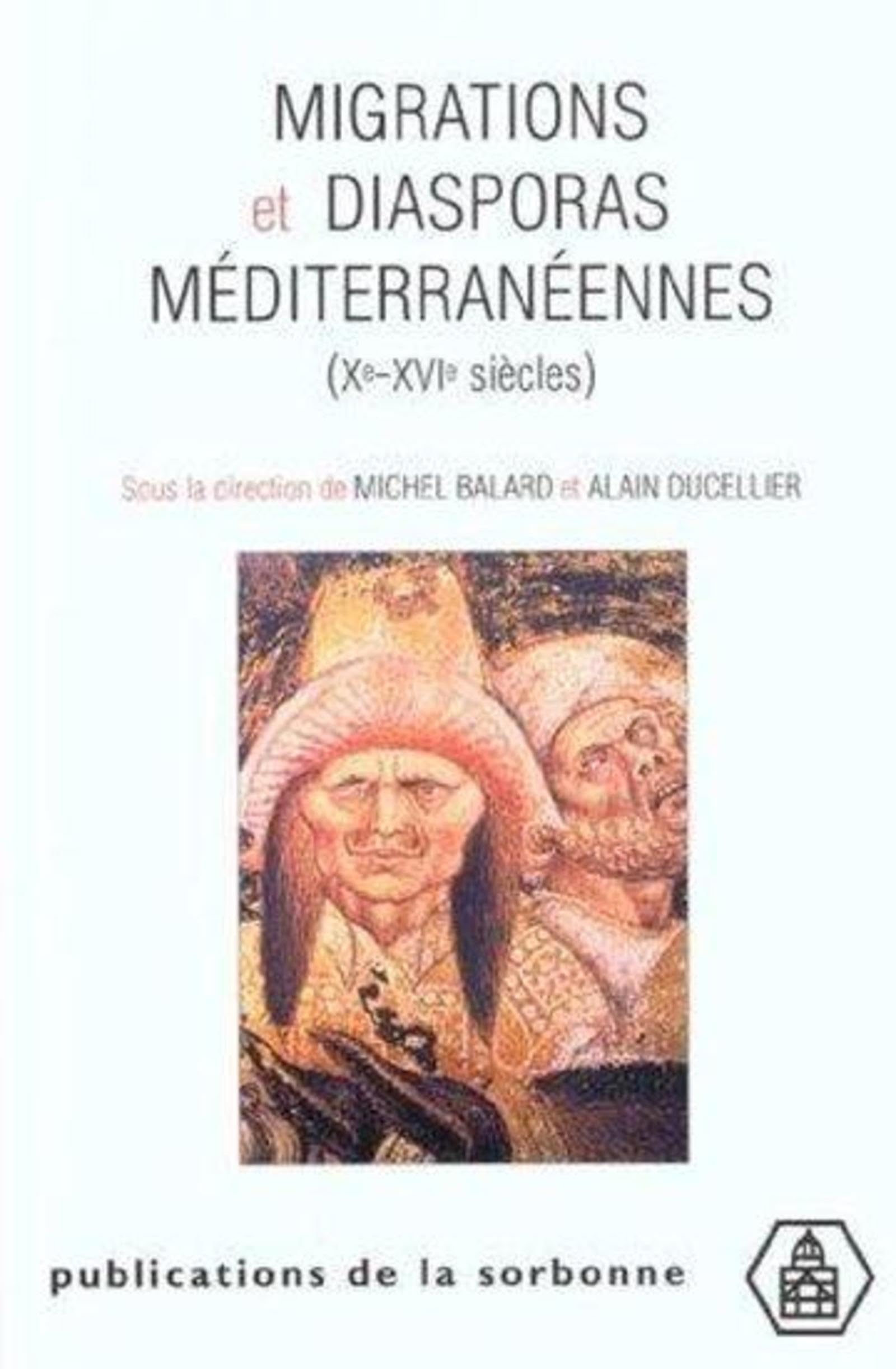 Migrations et Diasporas Méditerranéennes: (Xè-XVIe siècles) Politics & History
