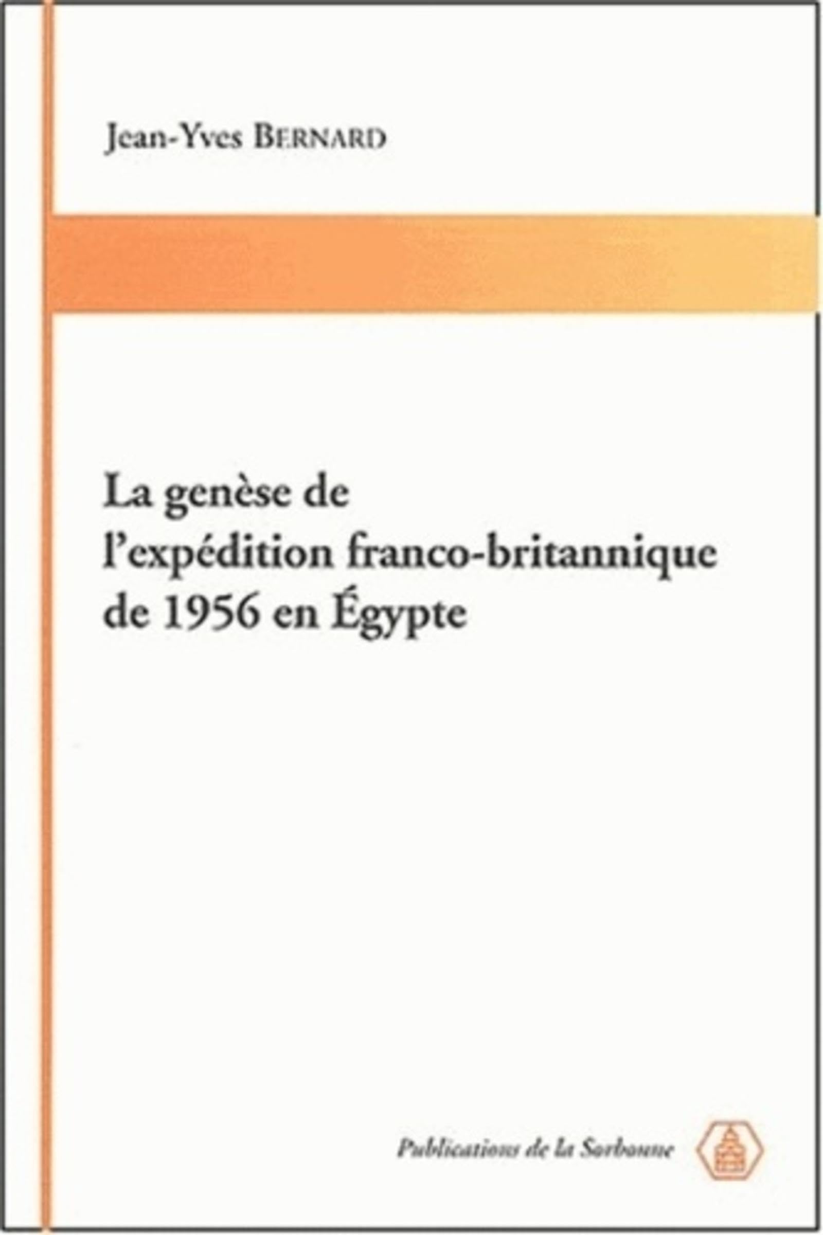 La genèse de l'expédition franco-britannique de 1956 en Egypte Books