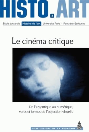 Le cinéma critique: De l'argentique au numérique, voies et formes de l'objection visuelle book
