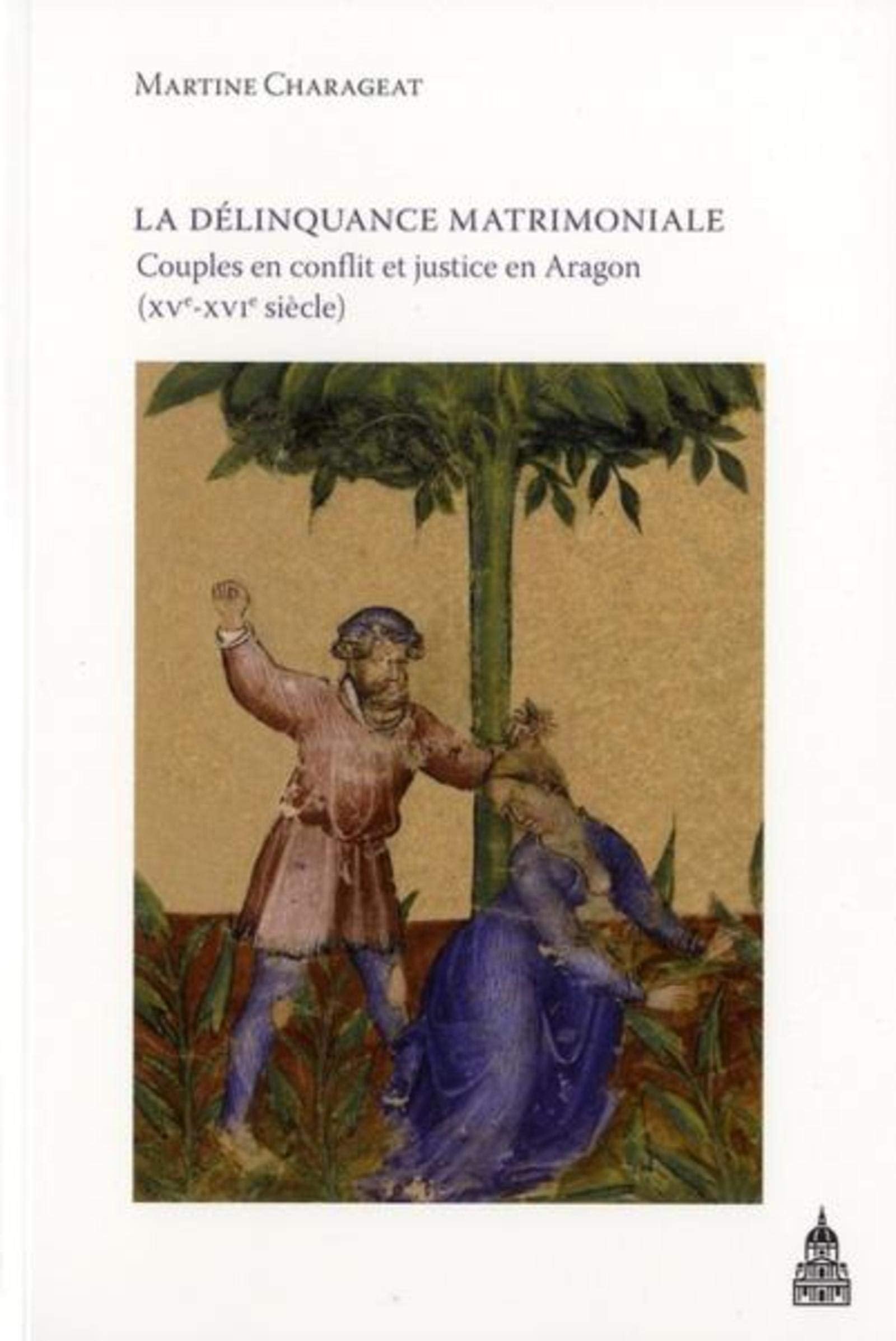 La délinquance matrimoniale: Couples en conflit et justice en Aragon (XVe-XVIe siècle) book