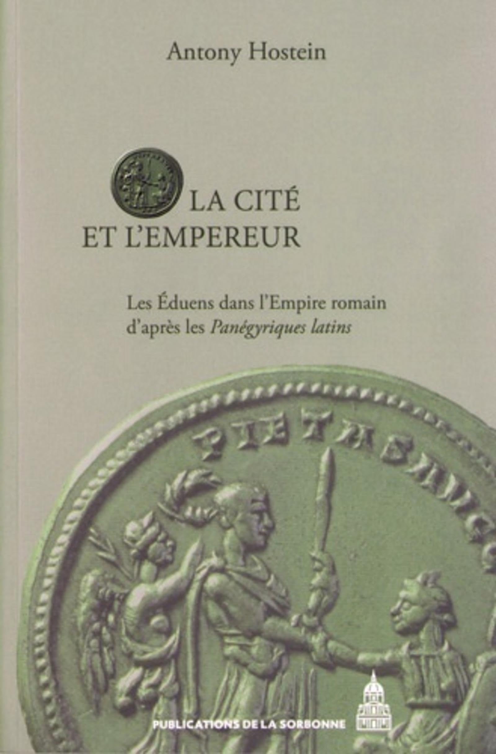 La Cité et l'Empereur: Les Éduens dans l'Empire romain d'après les Panégyriques latins book