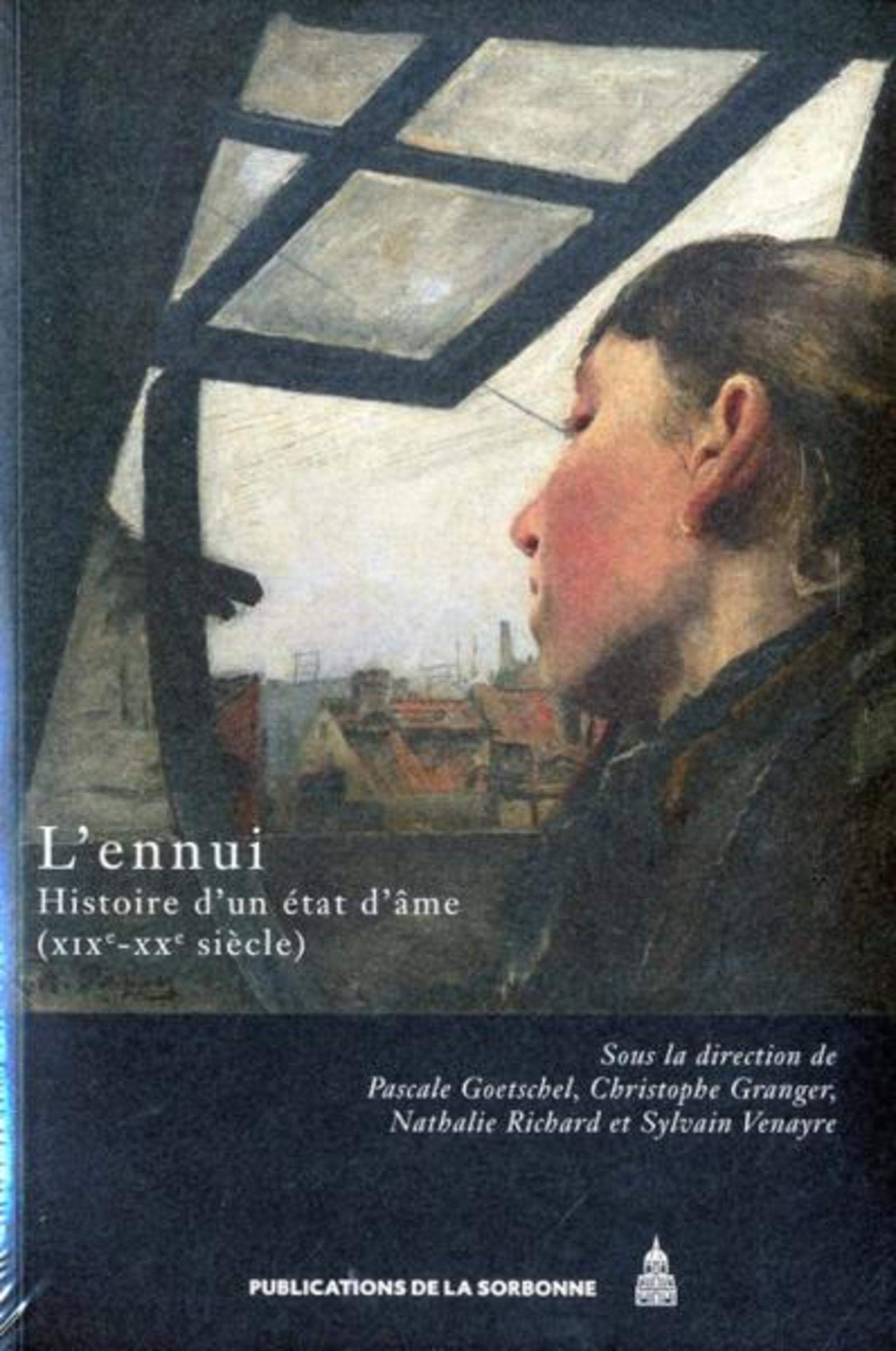 L'ennui: Histoire d'un état d'âme (XIXe-XXe siècles) book