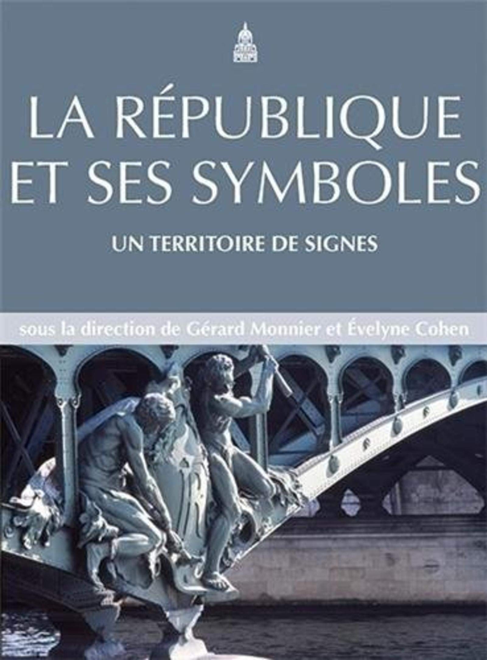 La République et ses symboles: Un territoire de signes Politics & History