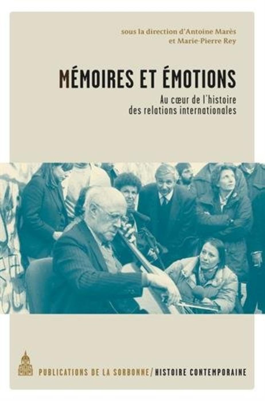 Mémoires et émotions: Au coeur de l'histoire des relations internationales book