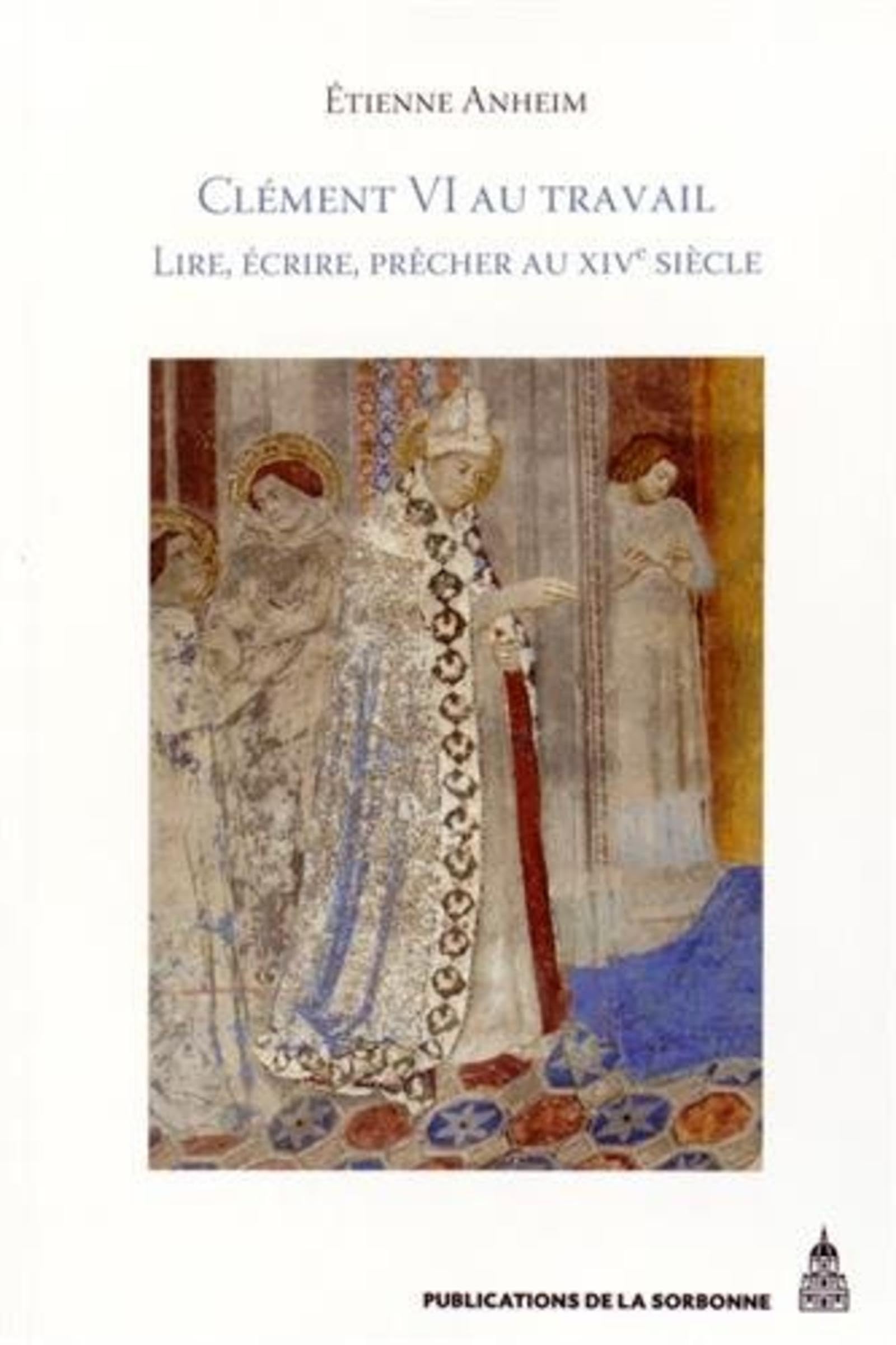 Clément VI au travail: Lire, écrire, prêcher au XIVe siècle book