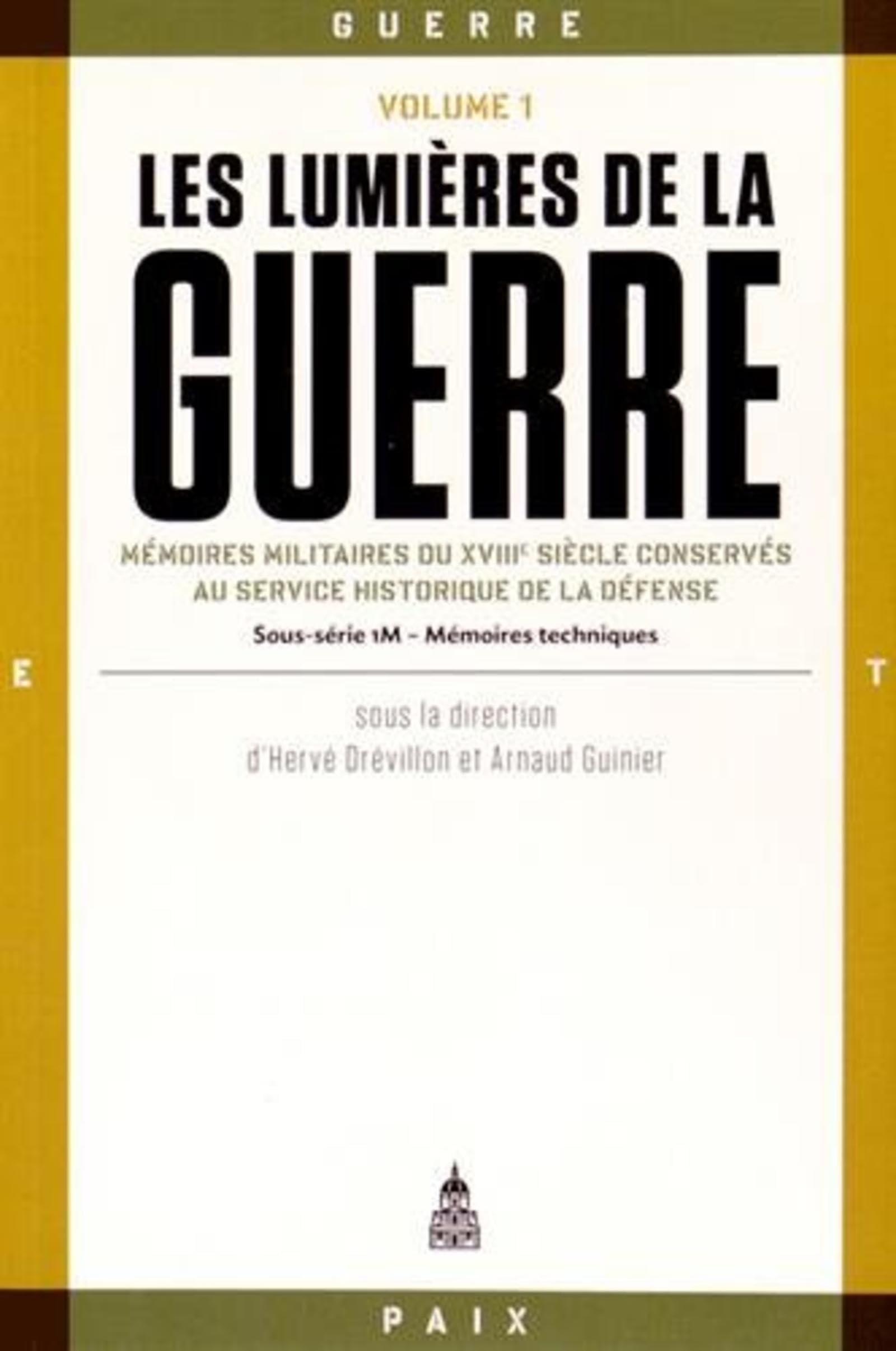 Les lumières de la guerre Volume 1: Mémoires militaires du XVIIIe siècle conservés au service historique de la Défense book