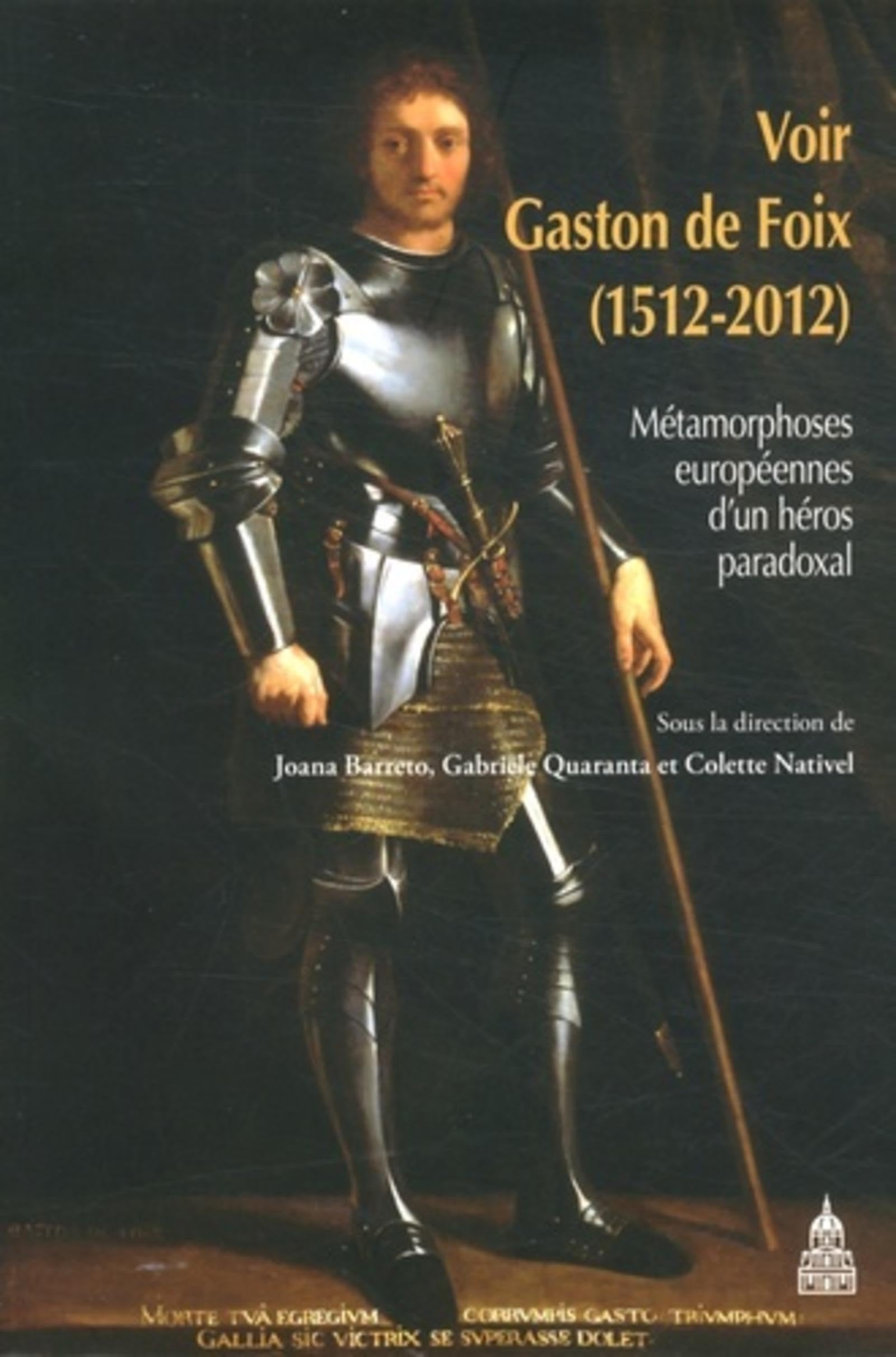 Voir Gaston de Foix (1512-2012): Métamorphoses européennes d'un héros paradoxal book