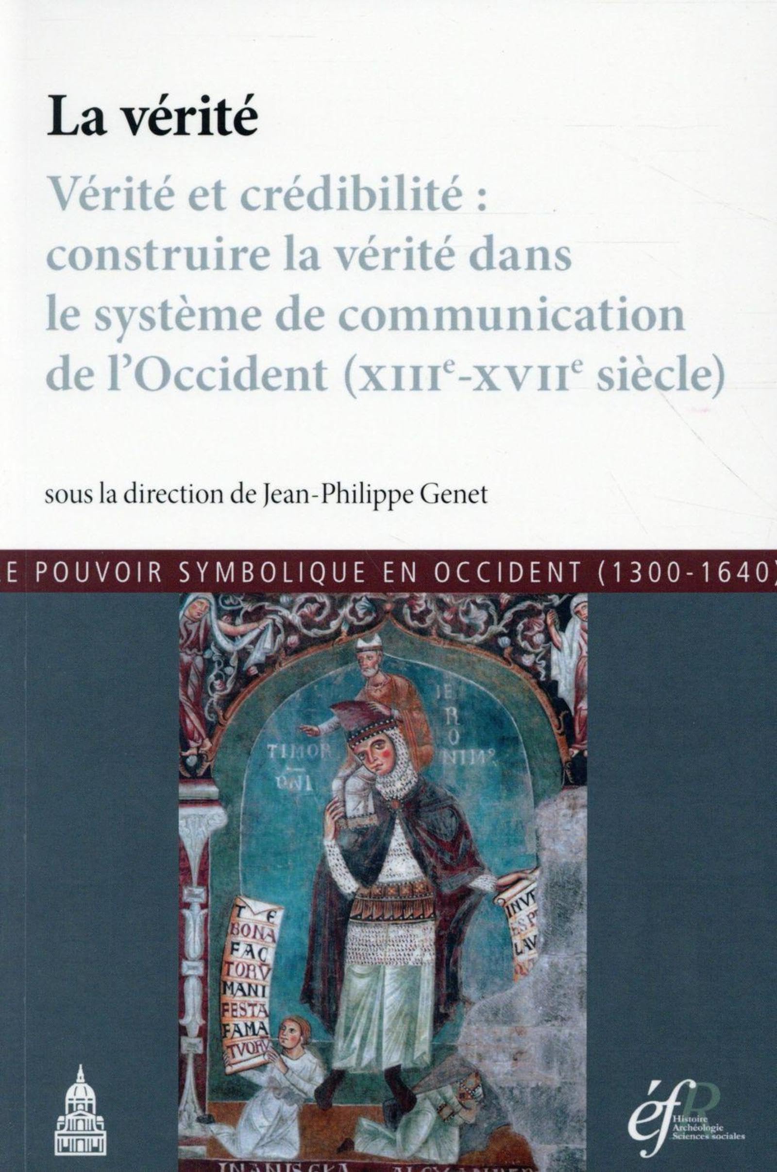 La vérité: Vérité et crédibilité : construire la vérité dans le système de communication de l'Occident (XIIIe-XVIIe siècle) book