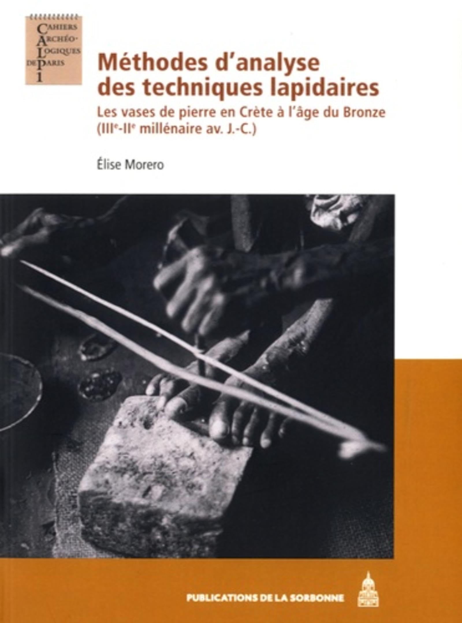 Méthodes d'analyse des techniques lapidaires: Les vases de pierre en Crète à l'âge du Bronze (IIIe-IIe millénaire avant J-C) book