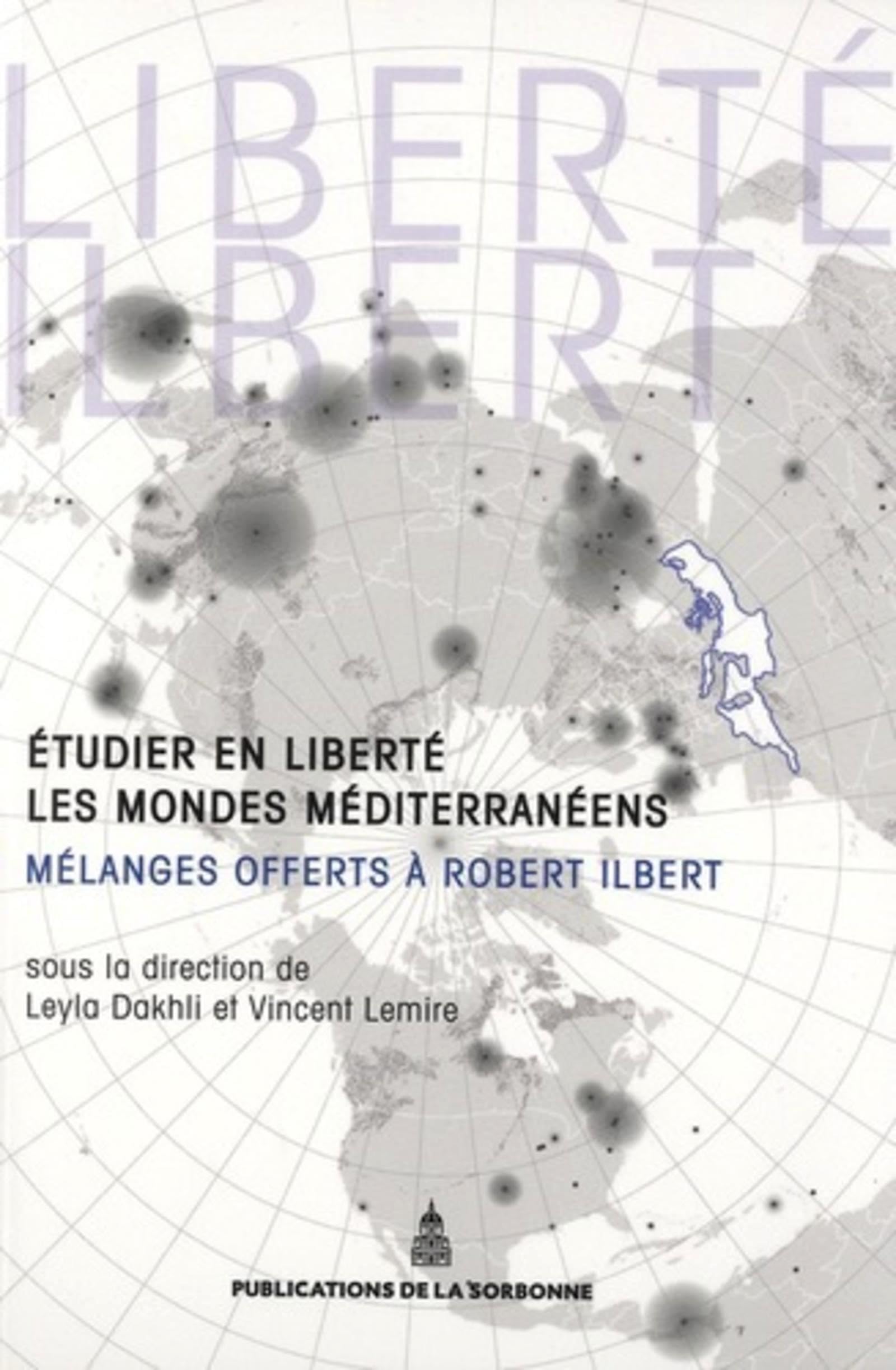 Etudier en liberté les mondes méditerranéens: Mélanges offerts à Robert Ilbert book