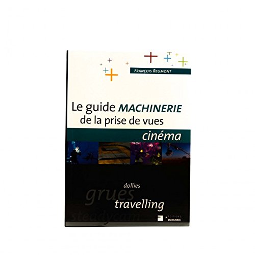 Le guide machinerie de la prise de vues cinéma book