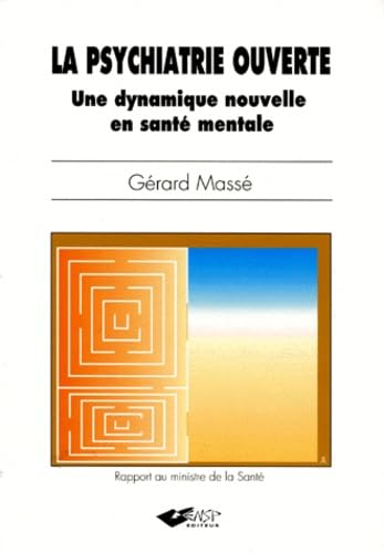 La Psychiatrie Ouverte. Une Dynamique Nouvelle En Sante Mentale, Rapport Au Ministre De La Sante Et De L'Action Humanitaire book