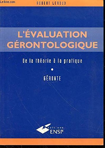 L'évaluation gérontologique: De la théorie à la pratique, GERONTE Books