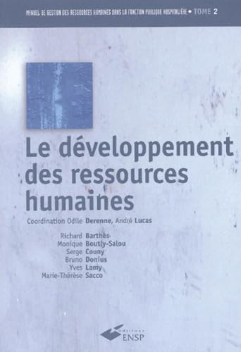 Manuel De Gestion Des Ressources Humaines Dans La Fonction Publique Hospitaliere. Tome 2, Le Developpement Des Ressources Humaines book