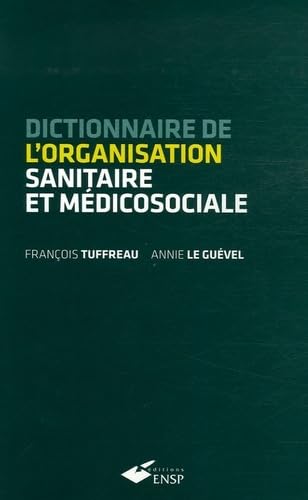 DICTIONNAIRE DE L ORGANISATION SANITAIRE ET MEDICO SOCIALE Social Sciences