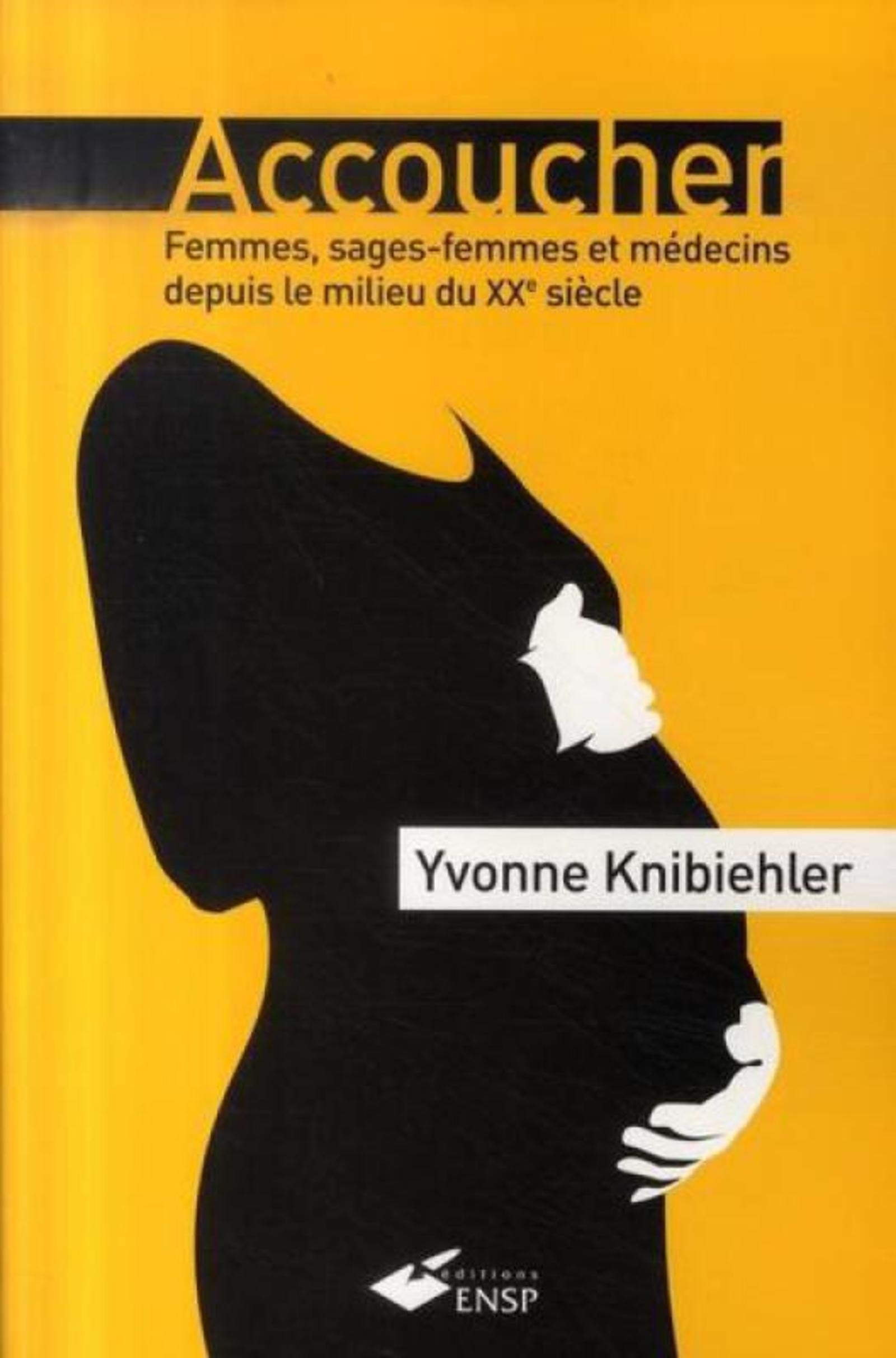 Accoucher: Femmes, sages-femmes et médecins depuis le milieu du 20e siècle Medicine