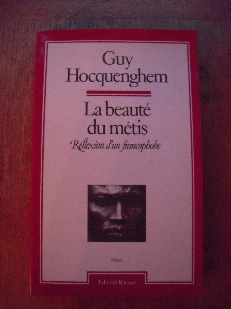 La beauté du métis: Réflexions d'un francophobe Books