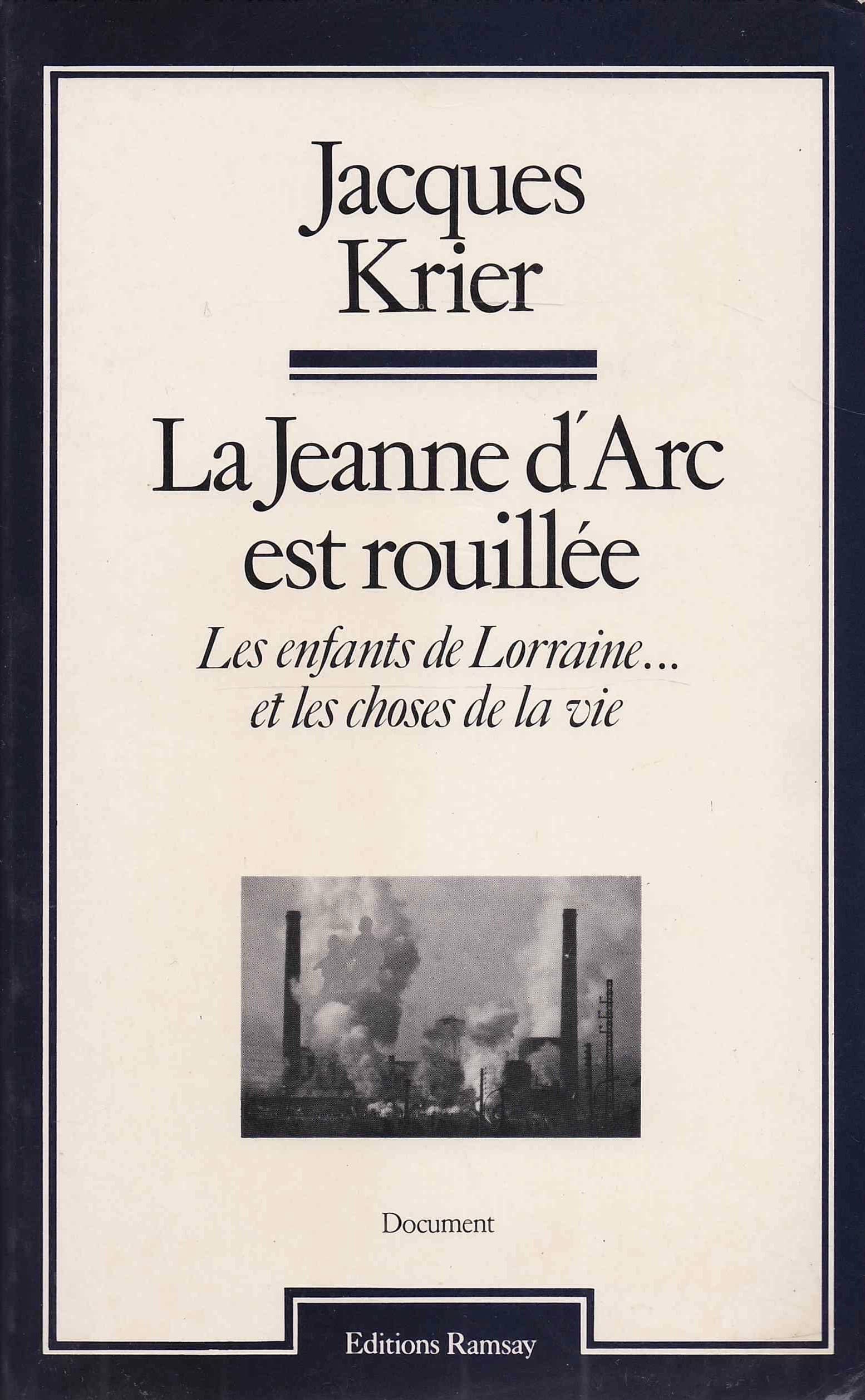 La Jeanne d'Arc est rouillée : les enfants de Lorraine et les choses de la vie... Books
