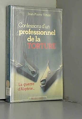 Confessions d'un professionnel de la torture : la guerre d'Algérie... Books
