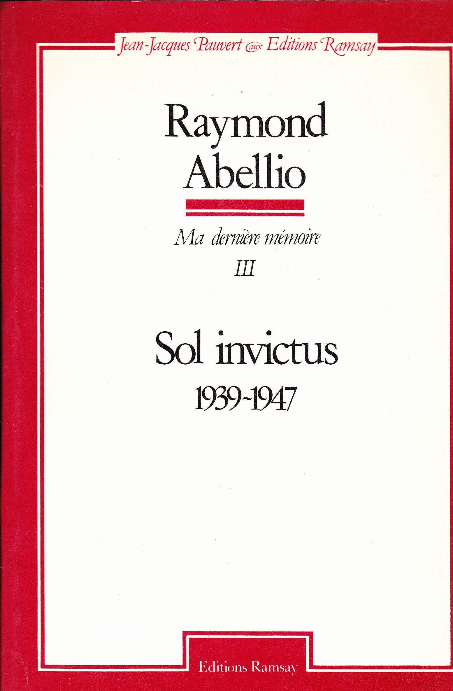 Ma dernière mémoire. Vol. 3. Sol invictus, 1939-1947 Books