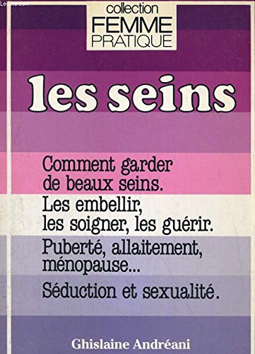 Les Seins : comment garder de beaux seins. Les embellir, les soigner, les guérir Books