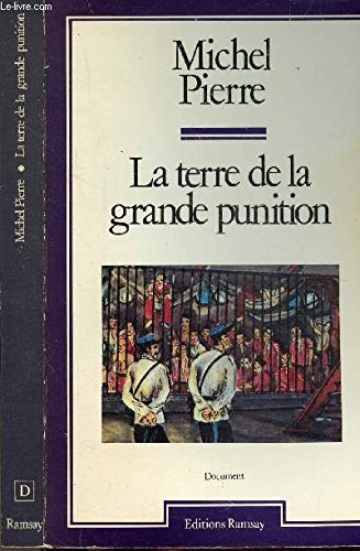 La Terre de la grande punition : histoire des bagnes de Guyane Books