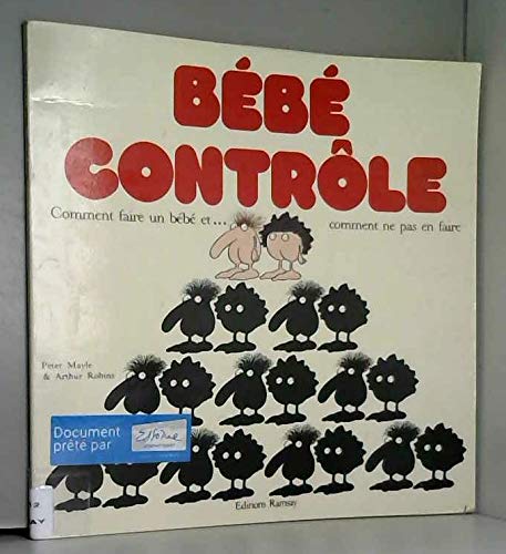 Bébé contrôle : comment faire un bébé et... comment ne pas en faire book