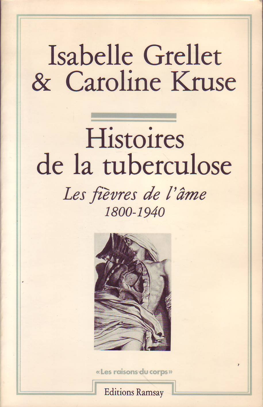 Histoires de la tuberculose : les fièvres de l'âme, 1800-1940 book