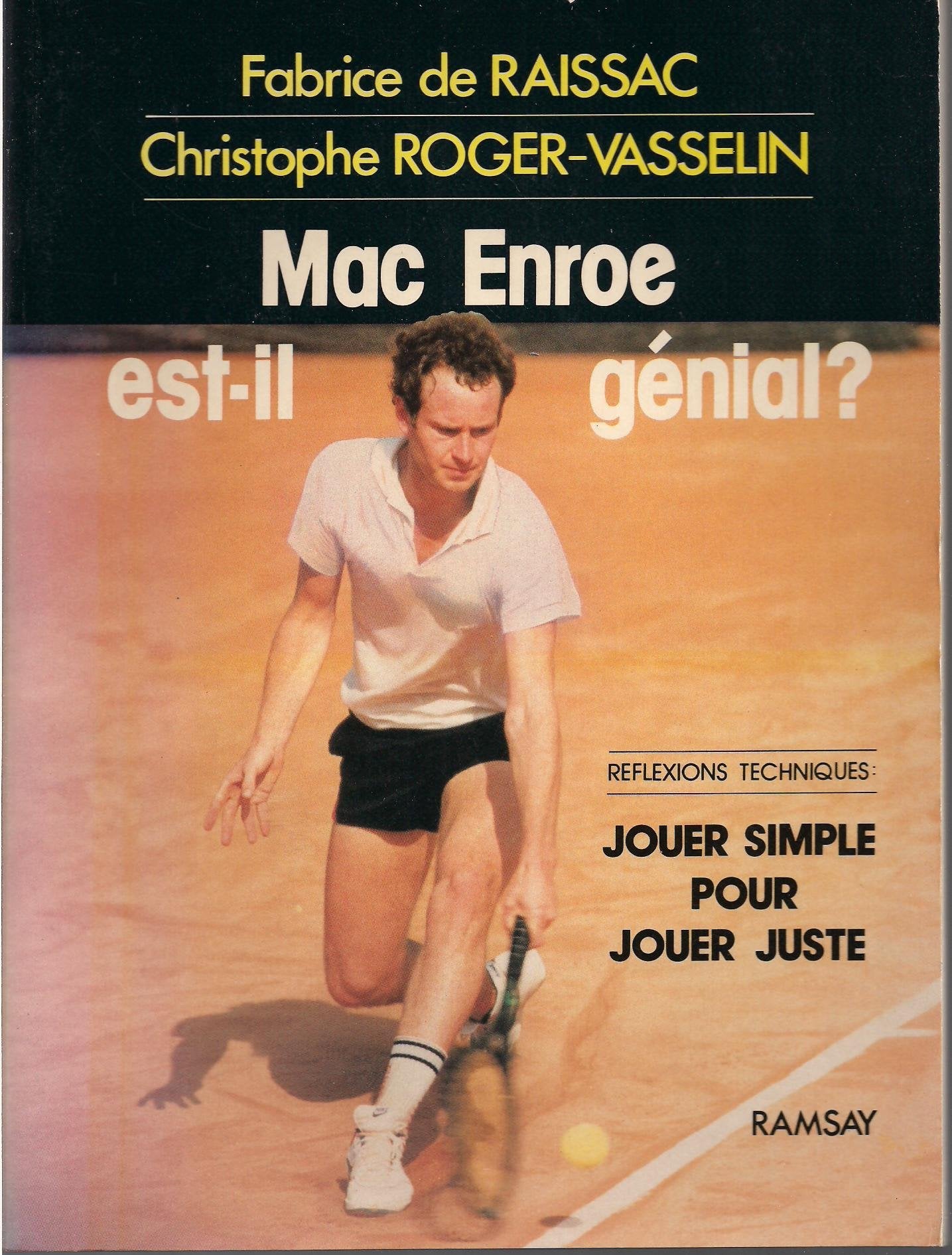 Mac Enroe est-il génial ? : réflexions techniques : jouer simple pour jouer juste Books