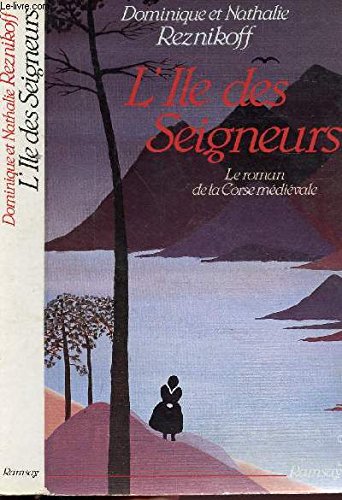 L'ile des seigneurs : le roman de la corse medievale (Document) Books