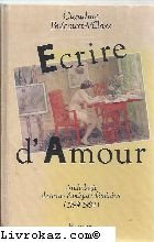 Ecrire d'amour / anthologie de textes érotiques feminins / 1799-1984 (Romans) Books