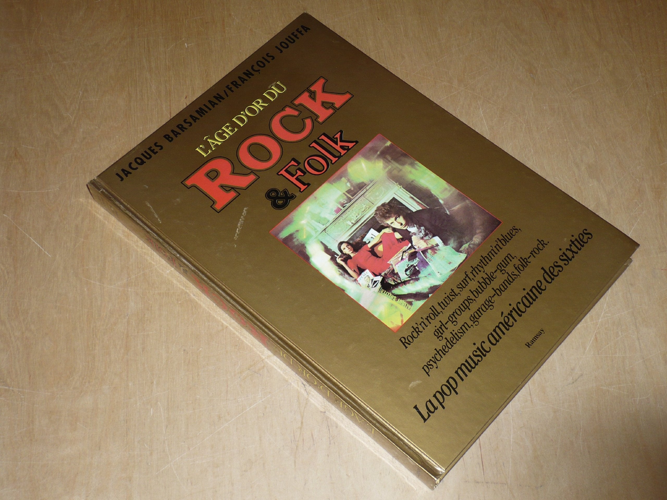 L'Age d'or du rock & folk : la pop music américaine des sixties Books