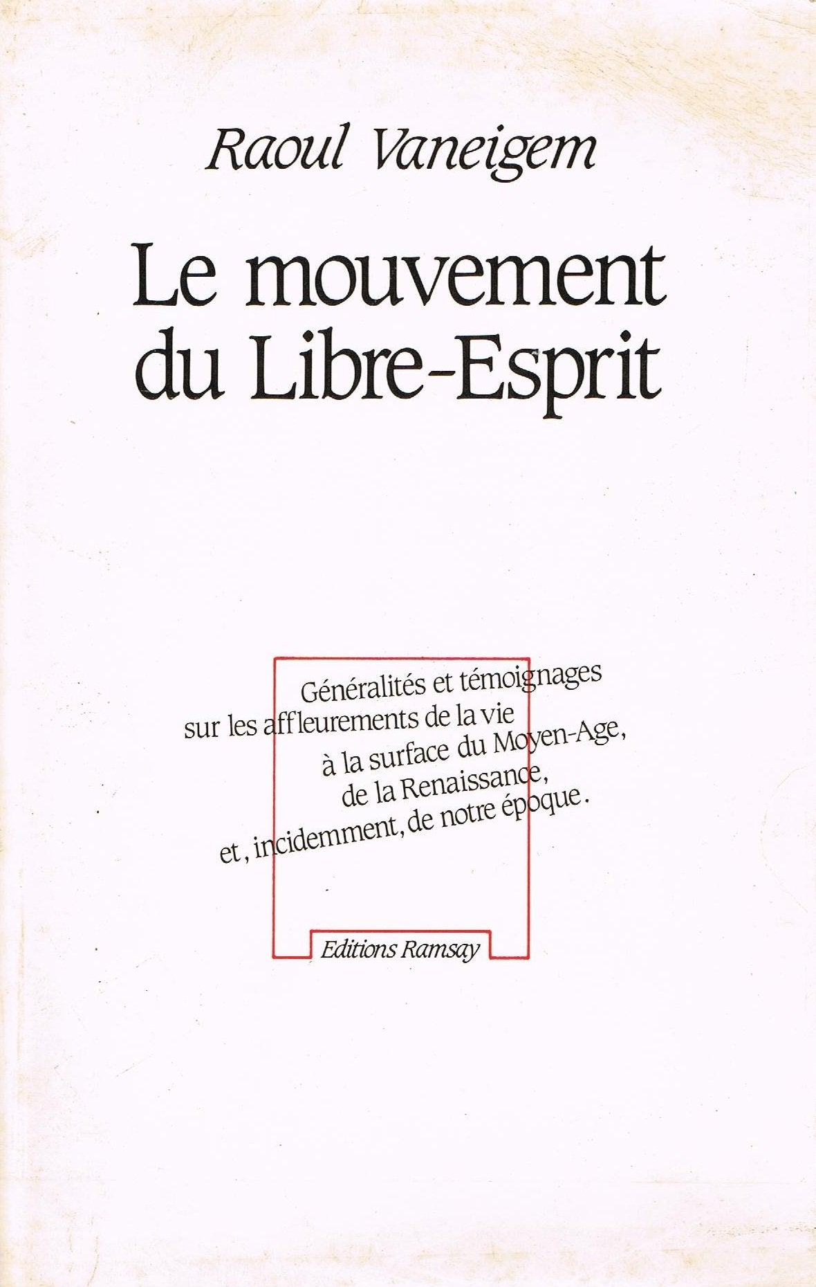 Le mouvement du libre-esprit : generalites et témoignages sur les affleurements de la vie a la surfa (Essai) Books