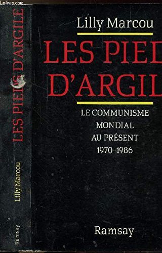 Les Pieds d'argile : le communisme mondial au présent, 1970-1986 Books