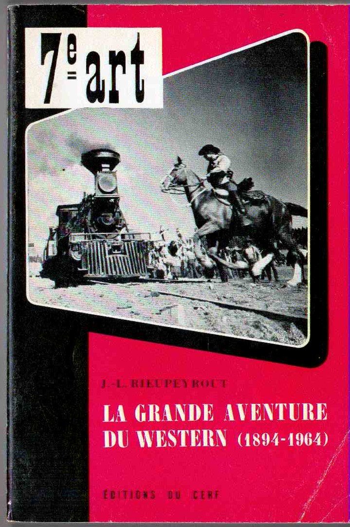 La Grande aventure du western : du Far West à Hollywood, 1894-1963 Books