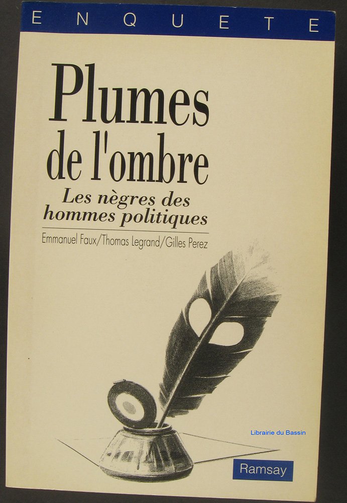 Plumes de l'ombre : les nègres des hommes politiques Non-fiction books