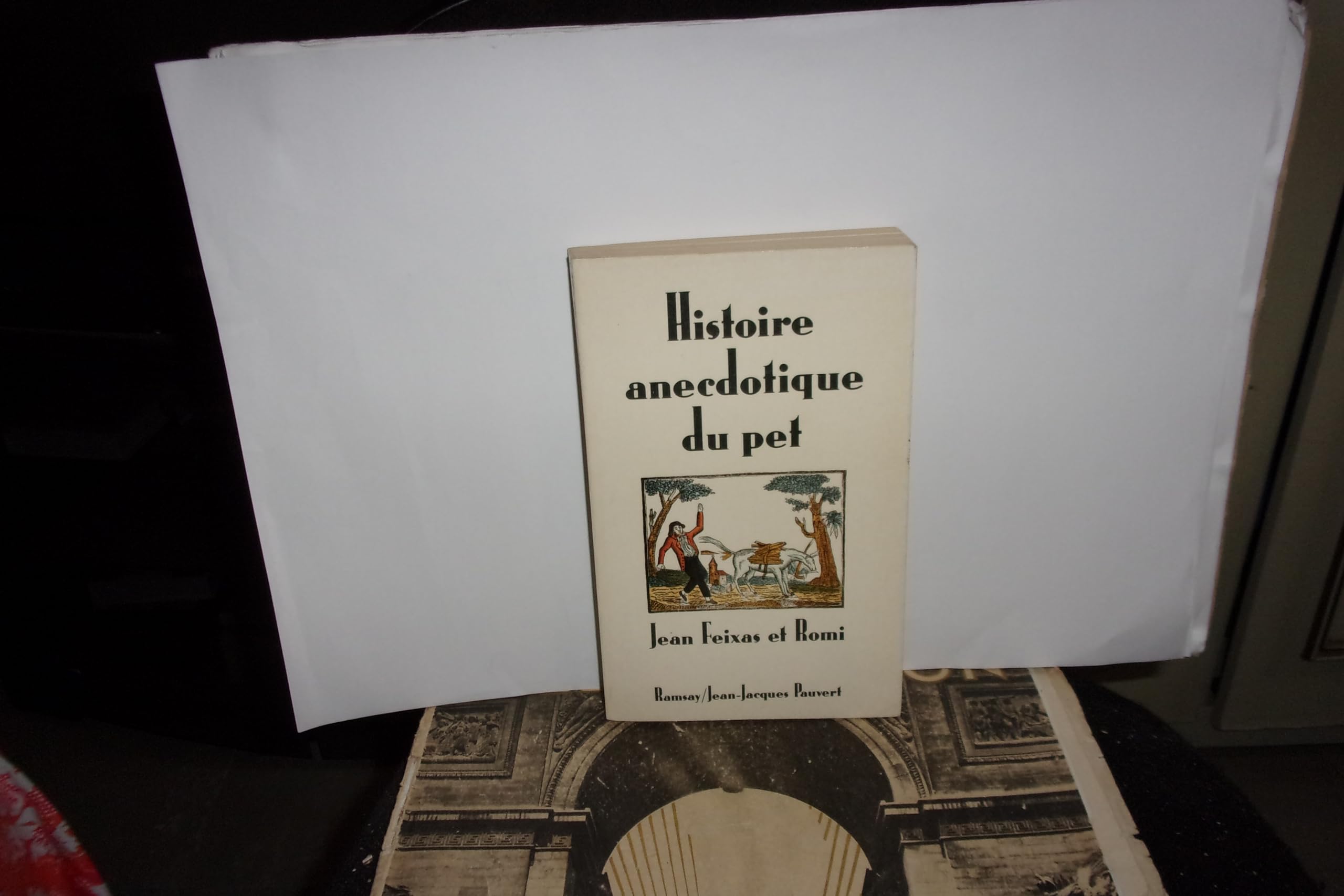 Histoire anecdotique du pet de l'Antiquité à nos jours book
