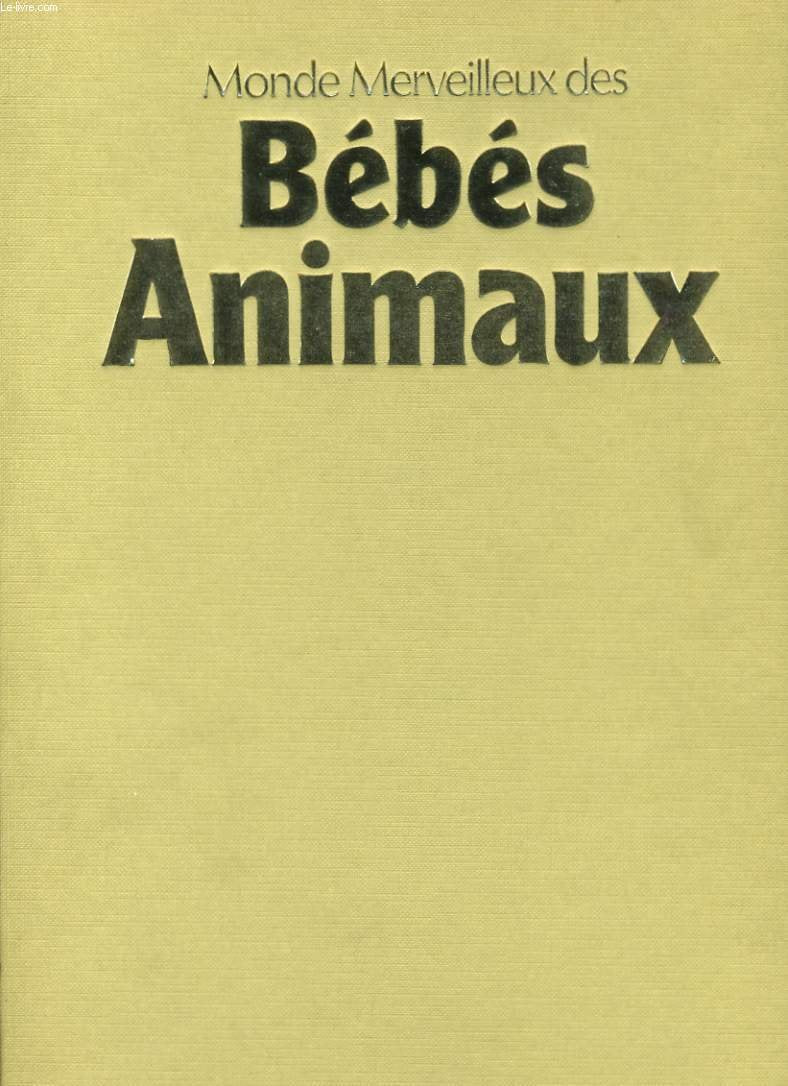 Le Monde merveilleux des bébés animaux book