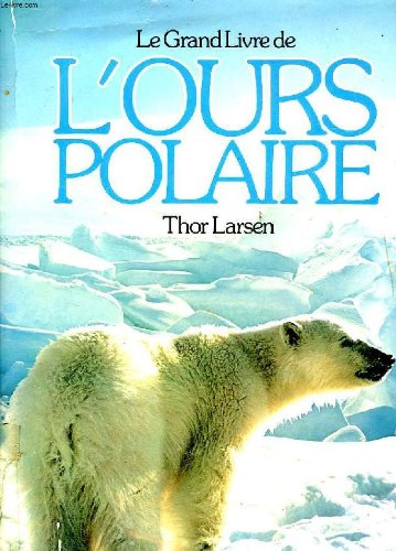 Le Grand livre de l'ours polaire book