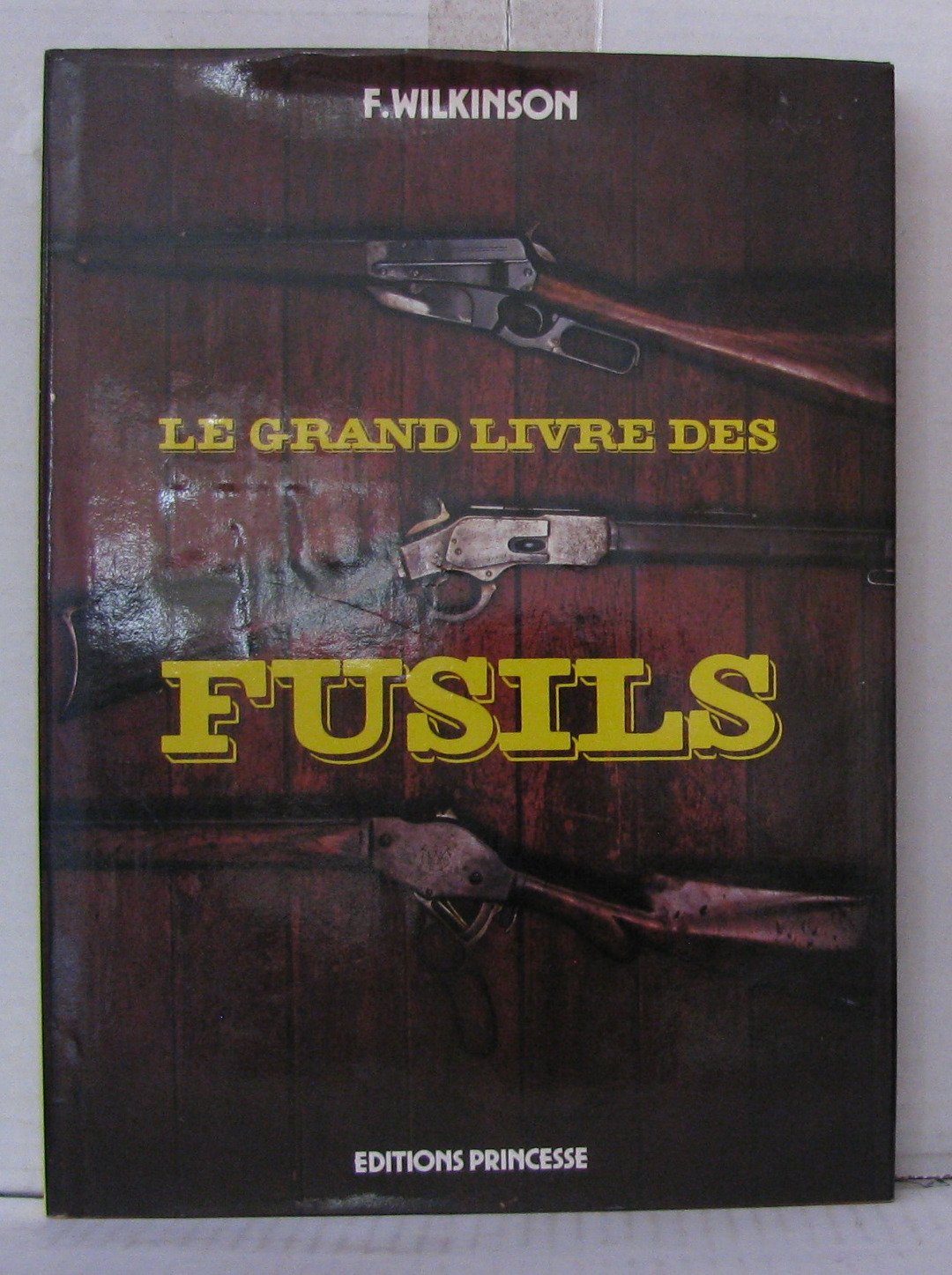 LE GRAND LIVRE DES FUSILS book