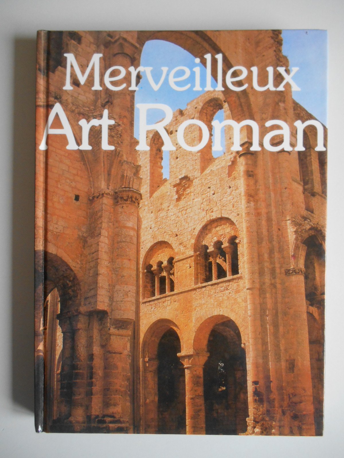 Merveilleux Art Roman : Eglises et Abbayes de France. Books