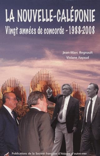 La Nouvelle-Calédonie : vingt années de concorde: 1988-2008 book