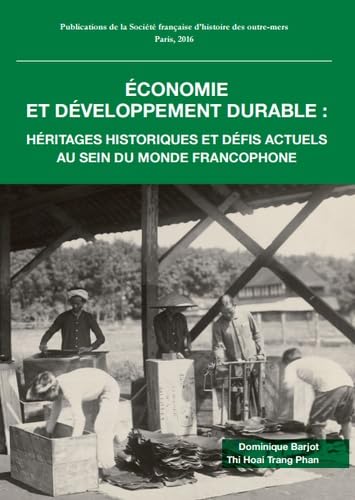 Economie et développement durable: Héritages historiques et défis actuels au sein du monde francophone Books