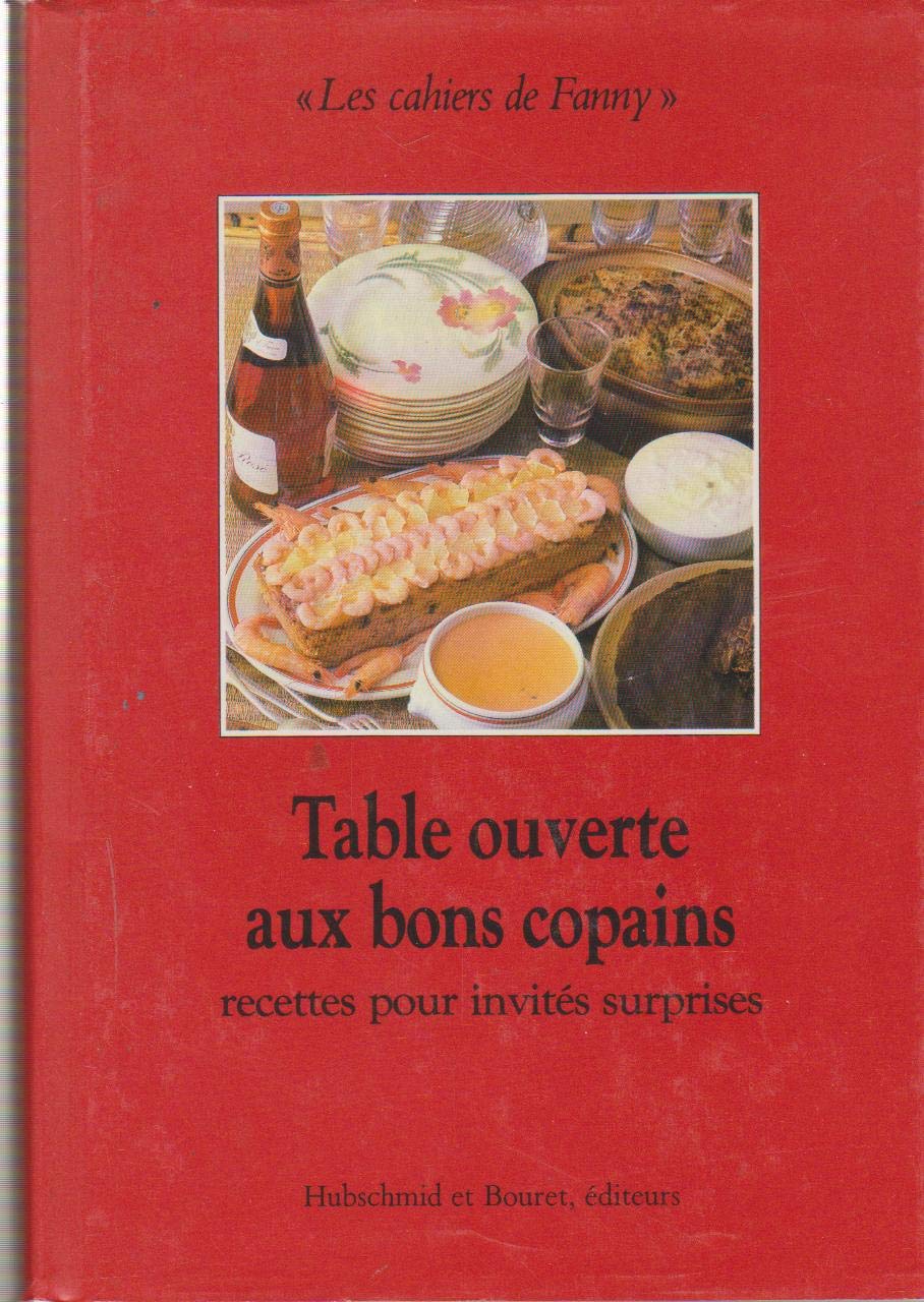 Table ouverte aux bons copains recettes pour invités surprises book