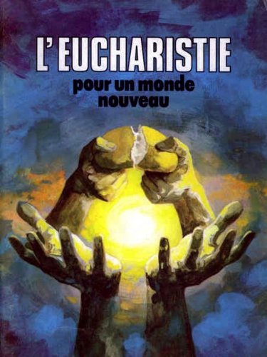 L'Eucharistie : Pour un monde nouveau book