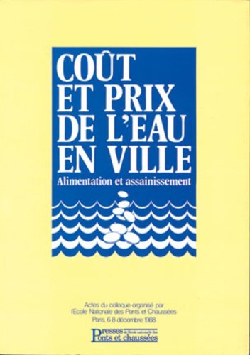Cout Et Prix De L'Eau En Ville. Actes Du Colloque International, Decembre 1988 book