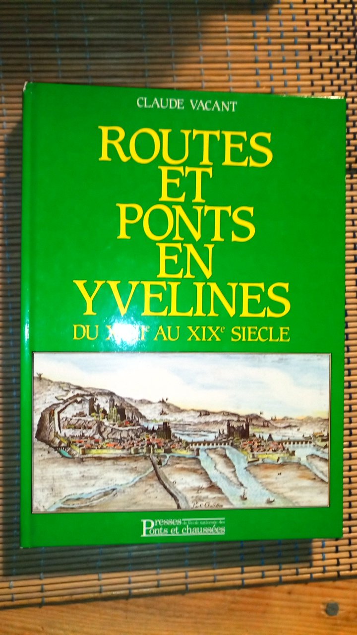 Routes et ponts en Yvelines: Du XVIIe au XIXe siècle book